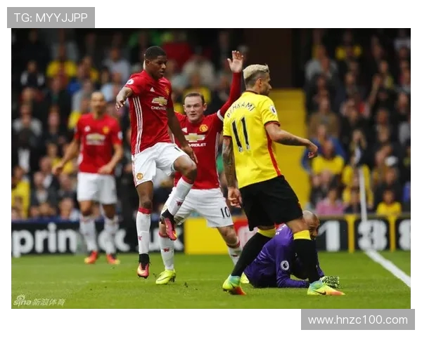 沃特福德与曼联精彩对决录像回放全程分析与精彩瞬间回顾